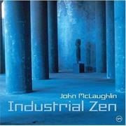John McLaughlin Industrial Zen
