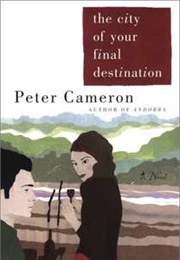 The City of Your Final Destination (Peter Cameron)