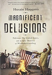 Magnificent Delusions (Husain Haqqani)