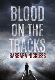 Blood on the Tracks (Barbara Nickless)