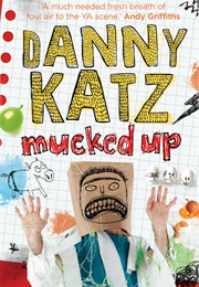 Mucked Up (Danny Katz)
