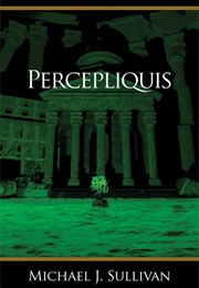 Percepliquis (Michael J. Sullivan)
