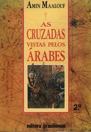 As Cruzadas Vistas Pelos Arabes (Amin Maalouf)