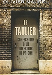 Le Taulier: Confessions D'un Directeur De Prison (Olivier Maurel)