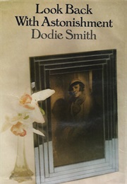 Look Back With Astonishment (Dodie Smith)
