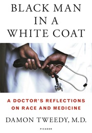Black Man in a White Coat (Damon Tweedy)