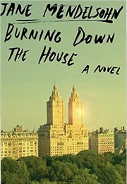 Burning Down the House (Jane Mendelsohn)
