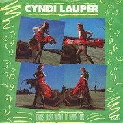Cyndi Lauper - &quot;Girls Just Want to Have Fun&quot;