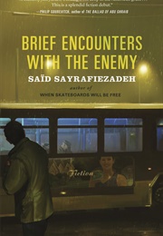 Brief Encounters With the Enemy (Saïd Sayrafiezadeh)