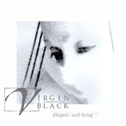 Virgin Black - Elegant... and Dying