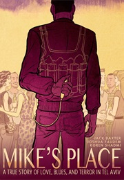 Mike's Place: A True Story of Love, Blues, and Terror in Tel Aviv (Jack Baxter, Joshua Faudem & Koren Shadmi)