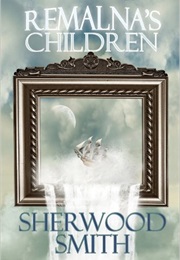 Remalna's Children (Sherwood Smith)