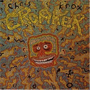 Chris Knox - Croaker