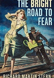 The Bright Road to Fear (Richard Martin Stern)