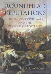 Roundhead Reputations (Blair Worden)