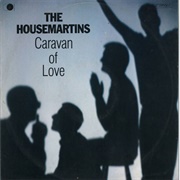 Caravan of Love the Housemartins