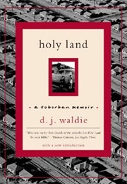 Holy Land: A Suburban Memoir (D. J. Waldie)