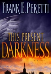This Present Darkness (Frank E. Peretti)