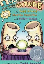 Noodleheads See the Future (Tedd Arnold)