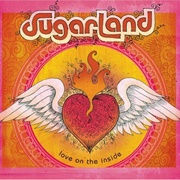Sugarland - Love on the Inside