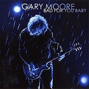 Gary Moore - Bad for You Baby