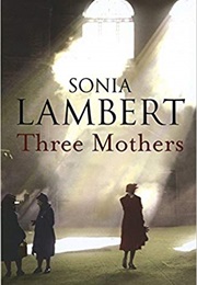 Three Mothers (SONIA LAMBERT)