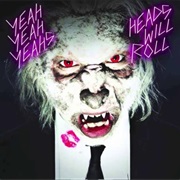 Yeah Yeah Yeahs — Heads Will Roll