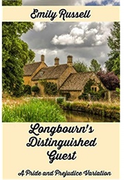 Longbourn's Distinguished Guest: A Pride and Prejudice Variation (Emily Russell)