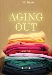 Aging Out (L. Lee Shaw)