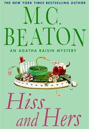 Agatha Raisin Hiss and Hers (M C Beaton)