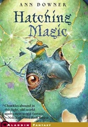 Hatching Magic (Ann Downer)