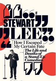 How I Escaped My Certain Fate (Stewart Lee)