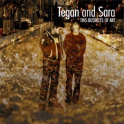Tegan & Sara- This Business of Art
