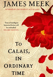 To Calais, in Ordinary Time (James Meek)