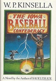 The Iowa Baseball Confederacy (W.P. Kinsella)