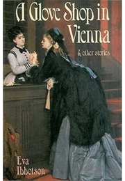 A Glove Shop in Vienna (Eva Ibbotson)