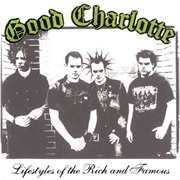 Lifestyles of the Rich and Famous - Good Charlotte