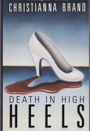 Death in High Heels (Christianna Brand)