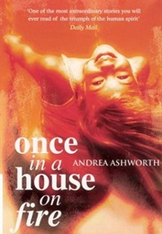 Once in a House on Fire (Andrea Ashworth)