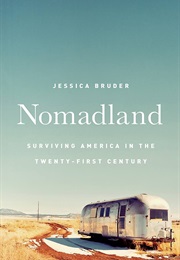 Nomadland: Surviving America in the Twenty-First Century (Jessica Bruder)