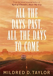 All the Days Past, All the Days to Come (Mildred D. Taylor)