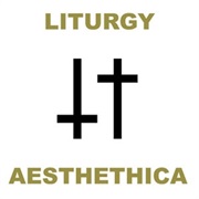 Liturgy - Aesthethica
