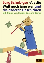 When the World Was Still Young (Jurg Schubiger)