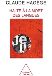 Halte À La Mort Des Langues (Claude Hagège)