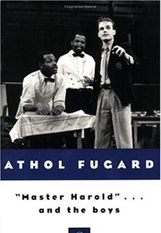 &quot;Master Harold&quot; ... and the Boys (Athol Fugard)