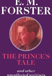 The Prince's Tale and Other Uncollected Writings (E.M.Forster)