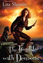 The Trouble With Demons (Lisa Shearin)