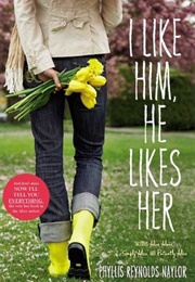 I Like Him, He Likes Her (Phyllis Reynolds Naylor)