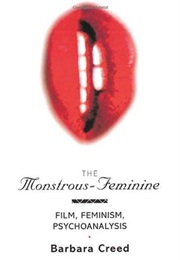 The Monstrous-Feminine: Film, Feminism, Psychoanalysis (Barbara Creed)