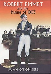 Robert Emmet and the Rising of 1803 (Ruan O'Donnell)